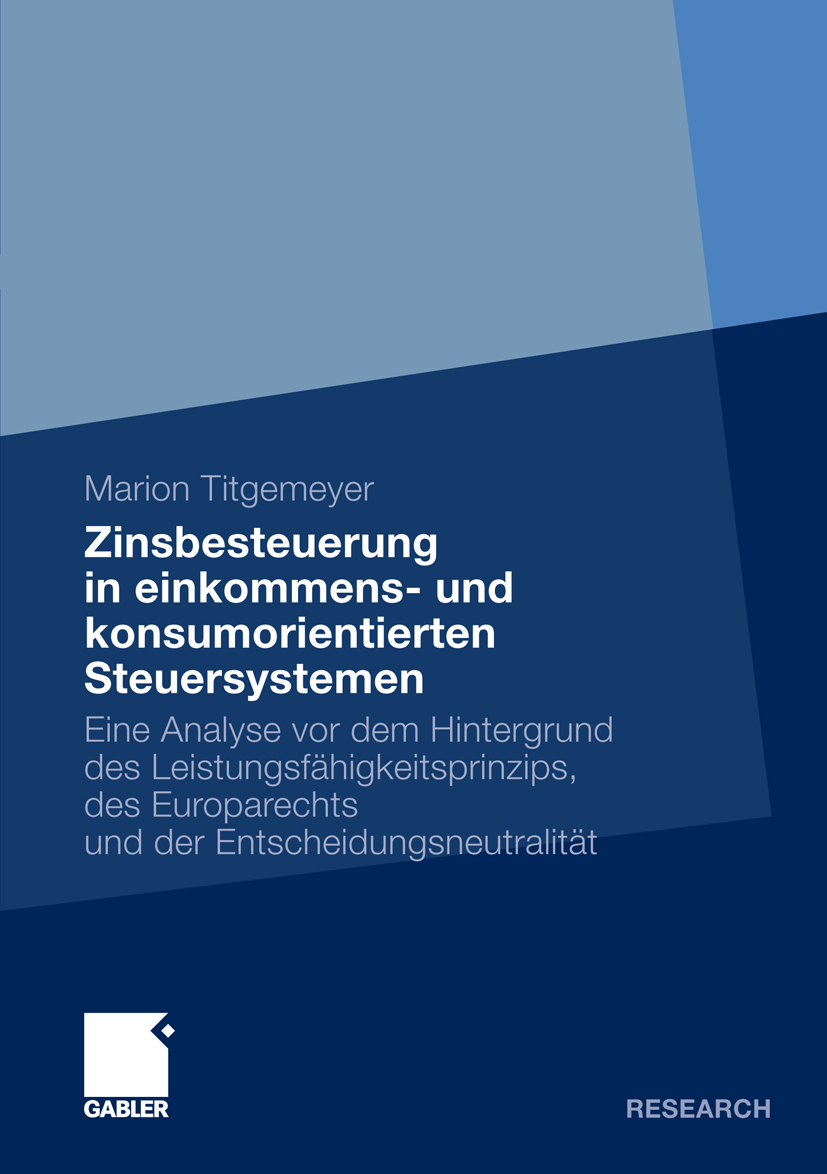 Zinsbesteuerung in einkommens- und konsumorientierten Steuersystemen - Marion Titgemeyer - E-Book
