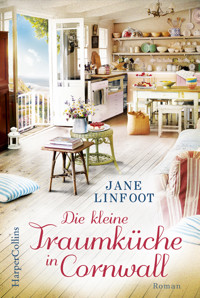 Die kleine Traumküche in Cornwall - Jane Linfoot - E-Book