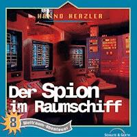 08: Der Spion im Raumschiff - Hanno Herzler - Hörbuch