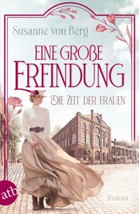 Die Zeit der Frauen – Eine große Erfindung - Susanne von Berg - E-Book