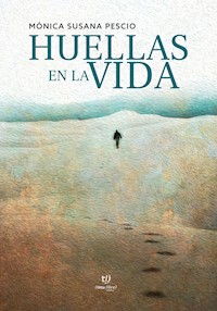 Huellas en la vida - Mónica Pescio - E-Book