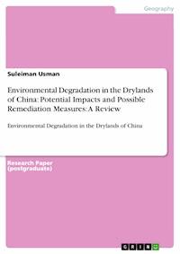 Environmental Degradation in the Drylands of China: Potential Impacts and Possible Remediation Measures: A Review - Suleiman Usman - E-Book