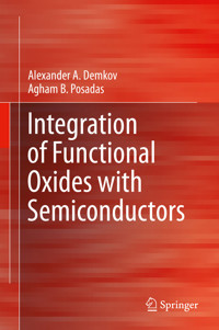 Integration of Functional Oxides with Semiconductors - Alexander A. Demkov - E-Book