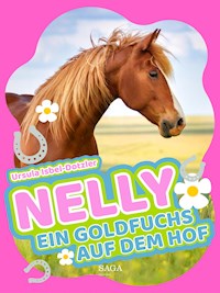 Nelly - Ein Goldfuchs auf dem Hof - Ursula Isbel-Dotzler - E-Book
