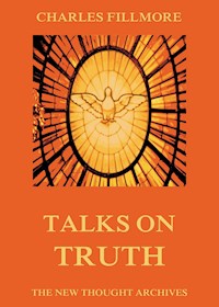 Talks on Truth - Charles Fillmore - E-Book