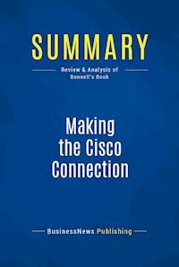 Summary: Making the Cisco Connection - BusinessNews Publishing - E-Book