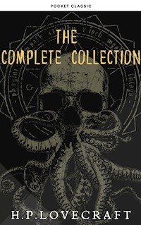 H. P. Lovecraft: The Complete Collection - H. P. Lovecraft - E-Book