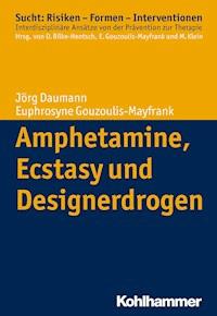 Amphetamine, Ecstasy und Designerdrogen - Euphrosyne Gouzoulis-Mayfrank - E-Book