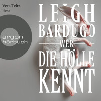 Wer die Hölle kennt - Alex Stern Reihe, Band 2 (Ungekürzte Lesung) - Leigh Bardugo - Hörbuch