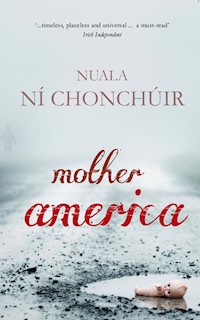 Mother America - Nuala Ní Chonchúir - E-Book