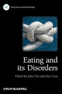 Eating and its Disorders - - E-Book