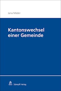 Kantonswechsel einer Gemeinde - Jana Mäder - E-Book
