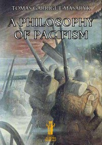 A Philosophy of Pacifism - Tomáš Garrigue Masaryk - E-Book