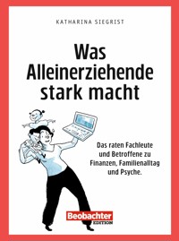 Was Alleinerziehende stark macht - Katharina Siegrist - E-Book