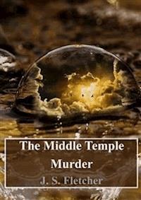 The Middle Temple Murder - J.S. Fletcher - E-Book