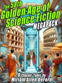 The 58th Golden Age of Science Fiction MEGAPACK®: Miriam Allen deFord - Miriam Allen DeFord - E-Book