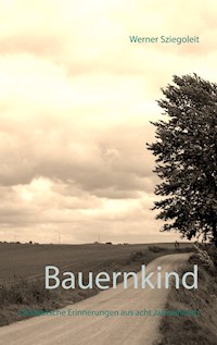 Bauernkind - Werner Sziegoleit - E-Book
