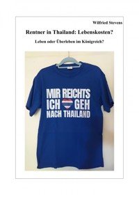 Rentner in Thailand: Lebenskosten? - Wilfried Stevens - E-Book