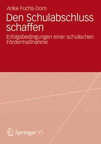 Den Schulabschluss schaffen - Anke Fuchs-Dorn - E-Book