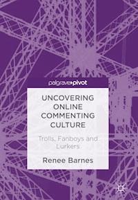 Uncovering Online Commenting Culture - Renee Barnes - E-Book