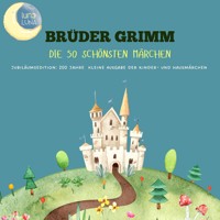 Brüder Grimm: Die 50 schönsten Märchen - Brüder Grimm - Hörbuch