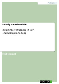 Biographieforschung in der Erwachsenenbildung - Ludwig von Düsterlohe - E-Book