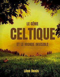 Le génie celtique et le monde invisible - Léon Denis - E-Book