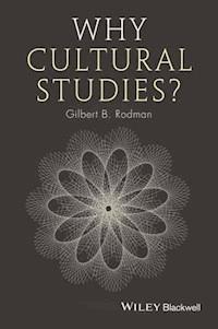 Why Cultural Studies? - Gilbert B. Rodman - E-Book