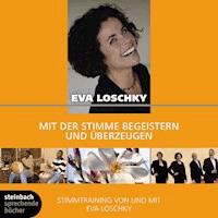 Mit der Stimme begeistern und überzeugen (Ungekürzt) - Eva Loschky - Hörbuch