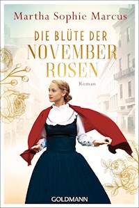 Die Blüte der Novemberrosen - Martha Sophie Marcus - E-Book
