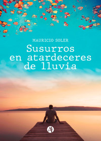 Susurros en atardeceres de lluvia - Mauricio Soler - E-Book