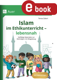 Islam im Ethikunterricht - lebensnah - Teresa Zabori - E-Book