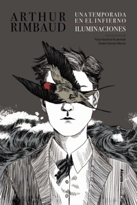 Una temporada en el infierno / Iluminaciones [Edición ilustrada] - Arthur Rimbaud - E-Book