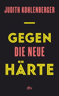 Gegen die neue Härte - Judith Kohlenberger - E-Book