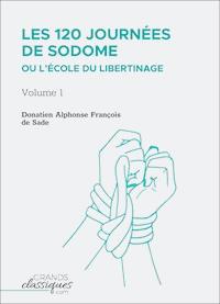 Les 120 journées de Sodome ou L’École du libertinage - Donatien Alphonse François Sade - E-Book