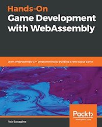 Hands-On Game Development with WebAssembly - Rick Battagline - E-Book