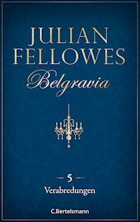 Belgravia (5) - Verabredungen - Julian Fellowes - E-Book