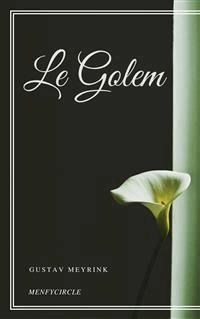 Le Golem - Gustav Meyrink - E-Book