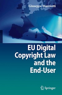EU Digital Copyright Law and the End-User - Giuseppe Mazziotti - E-Book