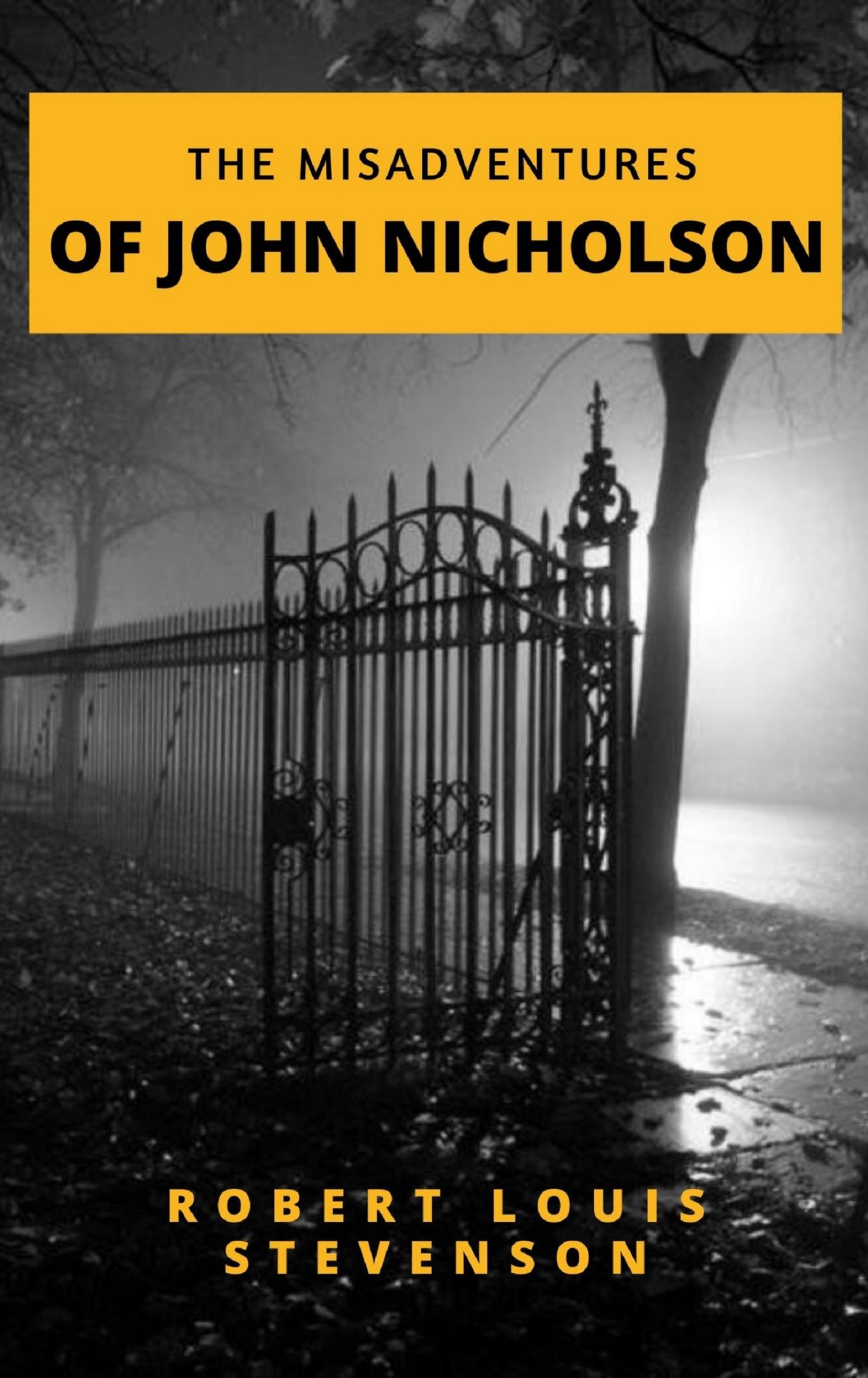 The Misadventures of John Nicholson - Robert Louis - E-Book