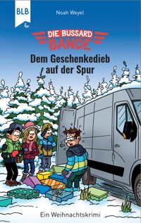 Die Bussard-Bande - Dem Geschenkedieb auf der Spur - Noah Weyel - E-Book