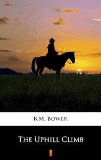 The Uphill Climb - B.m. Bower - E-Book