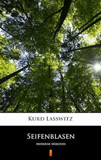 Seifenblasen - Kurd Lasswitz - E-Book