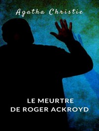 Le meurtre de Roger Ackroyd (traduit) - Agatha Christie - E-Book