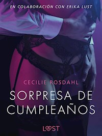 Sorpresa de cumpleaños - Un relato erótico - Cecilie Rosdahl - E-Book
