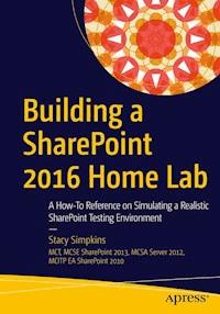 Building a SharePoint 2016 Home Lab - Stacy Simpkins - E-Book