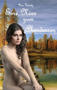 Eine Nixe zum Abendessen - Uwe Goeritz - E-Book