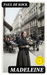 Madeleine - Paul de Kock - E-Book