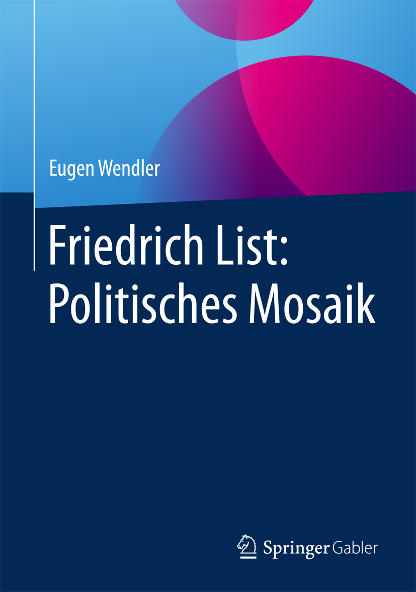 Friedrich List: Politisches Mosaik - Eugen Wendler - E-Book