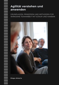 Agilität verstehen und anwenden - Diego Almeria - E-Book
